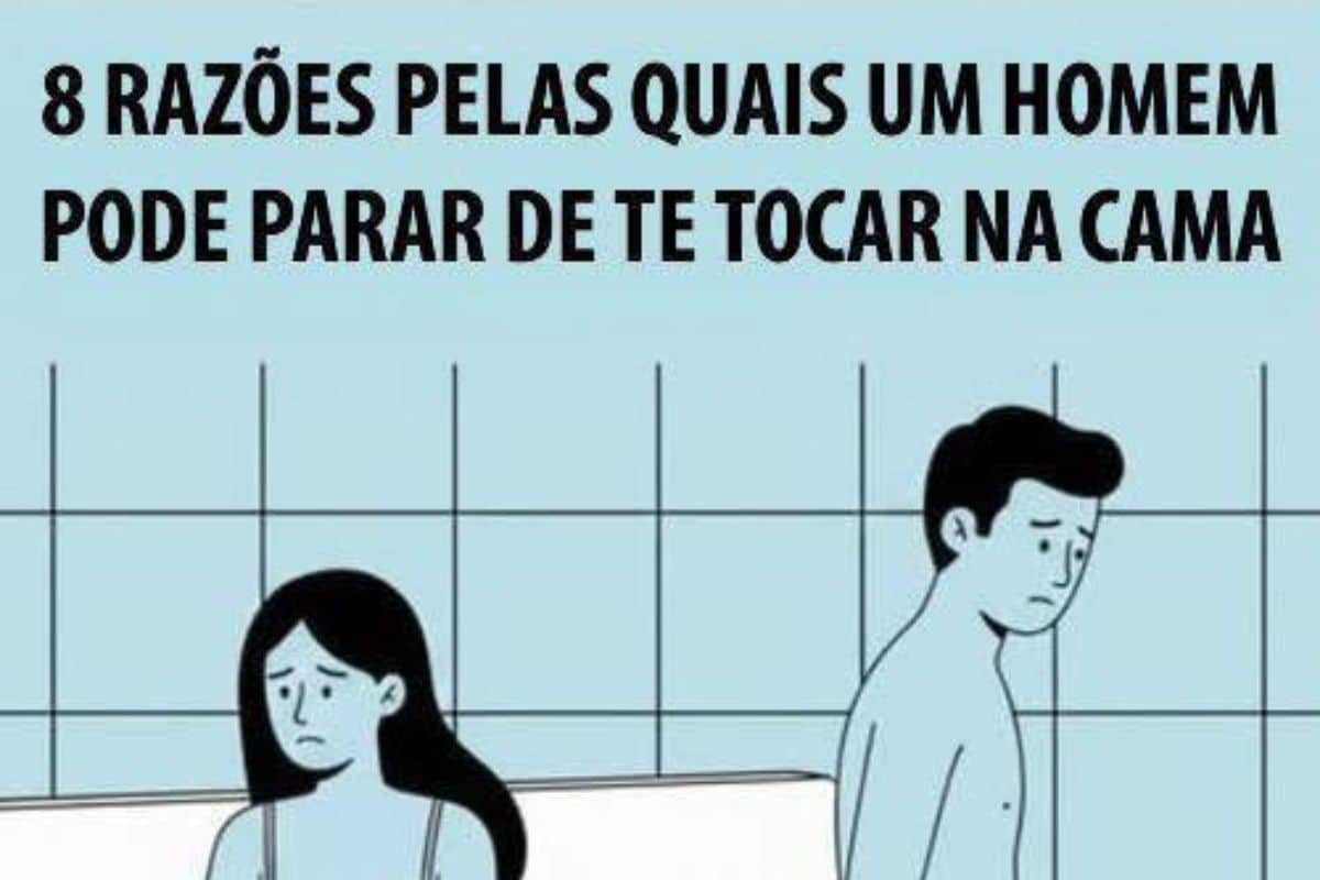 8 razões pelas quais um homem pode parar de te tocar na cama